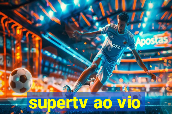 supertv ao vio